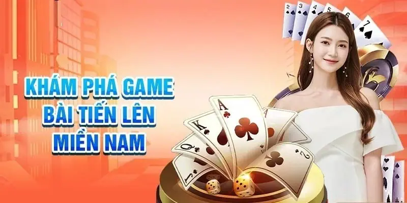 Game bài tiến lên miền Nam là gì?