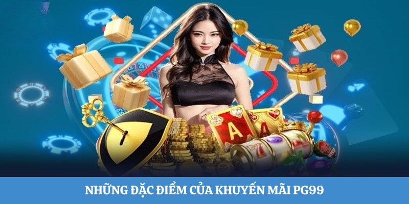 Sơ lược về khuyến mãi PG99