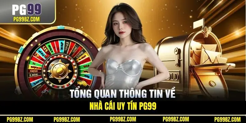 Đôi nét thông tin về thương hiệu nhà cái uy tín PG99